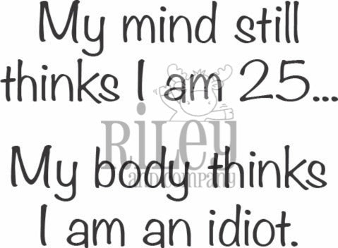 RWD-983 My Mind Thinks I Am 25 Cling Stamp